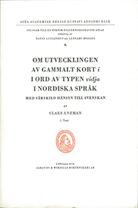 Om utvecklingen av gammalt kort i ord av typen vidja i nordiska språk I. Text