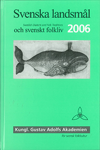 Svenska landsmål och svenskt folkliv 2006