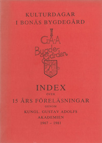 Index över 15 års föreläsningar genom Kungl. Gustav Adolfs Akademien 1967-1981