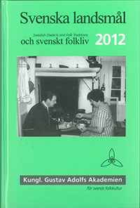 Svenska landsmål och svenskt folkliv 2012